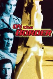 On the Border 1998 on netflix