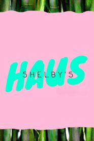 Shelby’s Haus 2020 on netflix