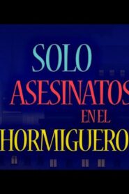 Asesinatos sólo en El Hormiguero 2024 on netflix