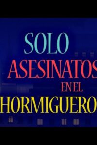 Asesinatos sólo en El Hormiguero 2024 on netflix