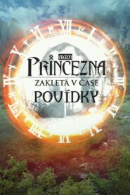 Princezna zakletá v čase: Povídky 2021 on netflix