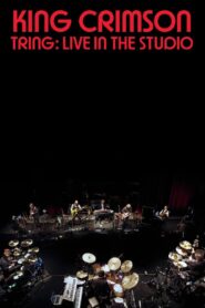 King Crimson: Tring: Live in the Studio 2022 on netflix