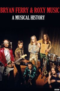 Bryan Ferry and Roxy Music: A Musical History 2018 on netflix