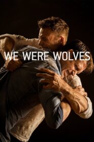 We Were Wolves 2014 on netflix
