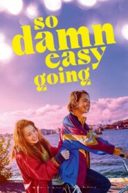 So Damn Easy Going 2022 on netflix
