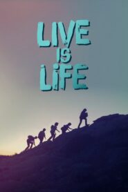 Live Is Life 2022 on netflix