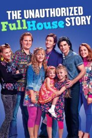 The Unauthorized Full House Story 2015 on netflix