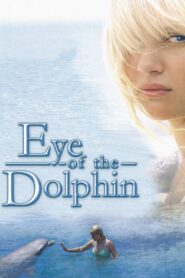 Eye of the Dolphin 2007 on netflix