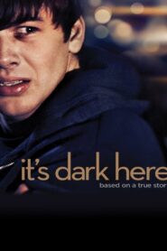 It’s Dark Here 2013 on netflix