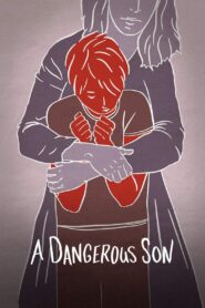A Dangerous Son 2018 on netflix