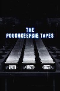 The Poughkeepsie Tapes 2007 on netflix