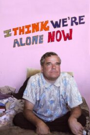 I Think We’re Alone Now 2008 on netflix