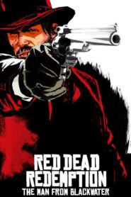 Red Dead Redemption: The Man from Blackwater 2010 on netflix