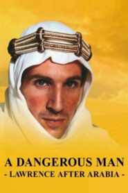 A Dangerous Man: Lawrence After Arabia 1992 on netflix