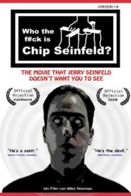 Who the F#ck Is Chip Seinfeld? 2011 on netflix