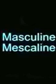Masculine Mescaline 1996 on netflix