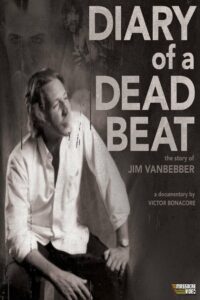 Diary of a Deadbeat: The Story of Jim VanBebber 2015 on netflix
