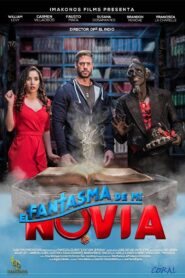 El fantasma de mi novia 2018 on netflix
