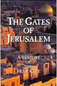 The Gates of Jerusalem: A History of the Holy City 1998 on netflix