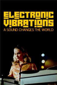 Electronic Vibrations: A Sound Changes the World 2022 on netflix