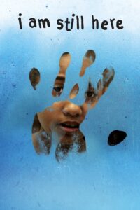 I Am Still Here 2017 on netflix