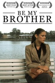 Be My Brother 2009 on netflix