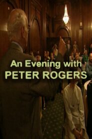 An Evening with Peter Rogers 2005 on netflix
