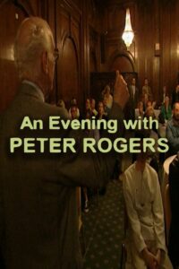 An Evening with Peter Rogers 2005 on netflix