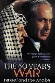 The 50 Years War: Israel and the Arabs 1998 on netflix