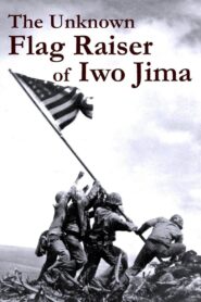 The Unknown Flag Raiser of Iwo Jima 2016 on netflix