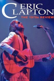 Eric Clapton: The 1970s Review 2014 on netflix