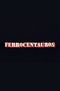 Ferrocentauros 1991 on netflix
