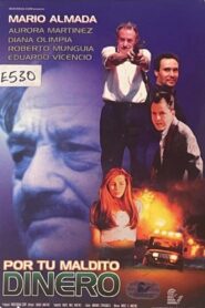 Por tu maldito dinero 1998 on netflix
