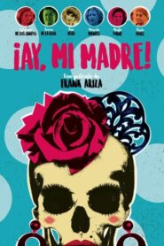 ¡Ay, mi madre! 2019 on netflix