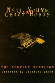 Neil Young and Crazy Horse: The Complex Sessions 1995 on netflix