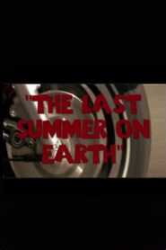 The Last Summer on Earth 2013 on netflix