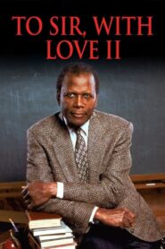 To Sir, with Love II 1996 on netflix