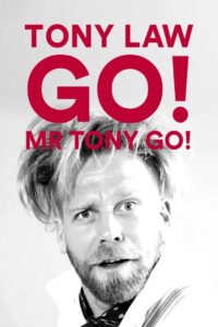 Tony Law: Go! Mr Tony Go! 2012 on netflix