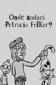 Onde Andará Petrucio Felker? 2001 on netflix