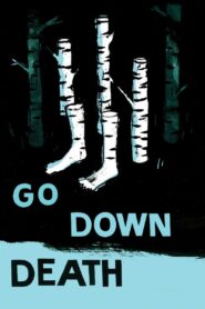 Go Down Death 2014 on netflix