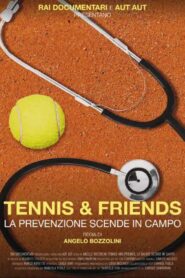 Tennis and friends. La prevenzione scende in campo 2024 on netflix