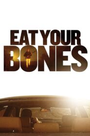 Eat Your Bones 2014 on netflix