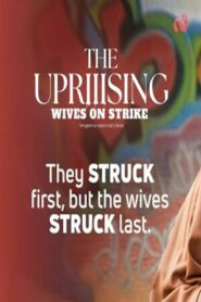 Wives on Strike: The Uprising 2024 on netflix