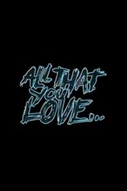 All That You Love 2008 on netflix
