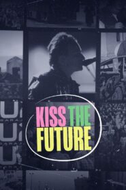 Kiss the Future 2024 on netflix
