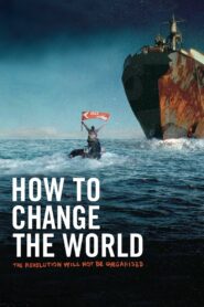 How to Change the World 2014 on netflix