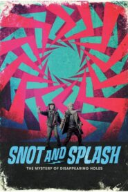 Snot and Splash: The Mystery of Disappearing Holes 2024 on netflix
