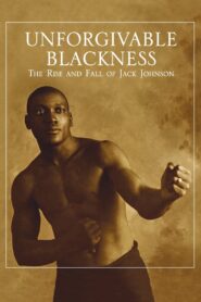 Unforgivable Blackness: The Rise and Fall of Jack Johnson 2004 on netflix