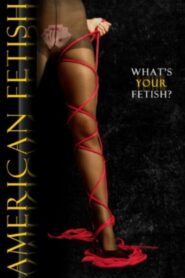 American Fetish 2010 on netflix