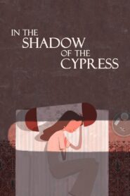 In the Shadow of the Cypress 2023 on netflix